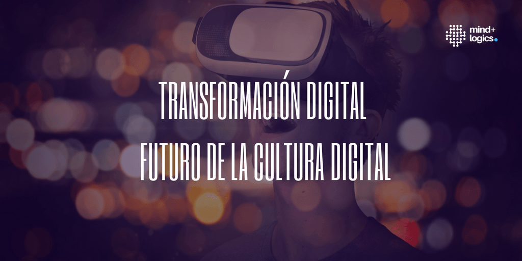 Post: Transformación Digital: Futuro de la cultura digital